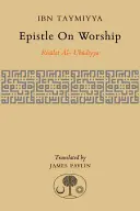 Levél az istentiszteletről: Risalat Al-'Ubudiyya - Epistle on Worship: Risalat Al-'Ubudiyya