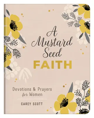 A Mustármag hit: Áhítatok és imák nőknek - A Mustard Seed Faith: Devotions and Prayers for Women