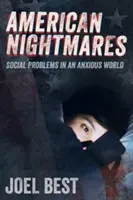 Amerikai rémálmok: Társadalmi problémák egy nyugtalan világban - American Nightmares: Social Problems in an Anxious World