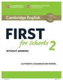 Cambridge English First for Schools 2 Student's Book Without Answers: Hiteles vizsgafeladatok - Cambridge English First for Schools 2 Student's Book Without Answers: Authentic Examination Papers