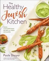 Az egészséges zsidó konyha: Friss, kortárs receptek minden alkalomra - The Healthy Jewish Kitchen: Fresh, Contemporary Recipes for Every Occasion