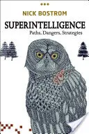 Szuperintelligencia: Utak, veszélyek, stratégiák - Superintelligence: Paths, Dangers, Strategies