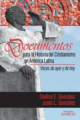 Documentos para la historia del cristianismo en Amrica Latina: Voces de ayer y hoy (A kereszténység története Latin-Amerikában: Voces de ayer y hoy) - Documentos para la historia del cristianismo en Amrica Latina: Voces de ayer y hoy