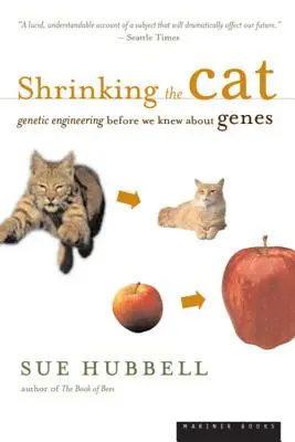 A macska zsugorodása: Géntechnológia, mielőtt még tudtunk volna a génekről - Shrinking the Cat: Genetic Engineering Before We Knew about Genes