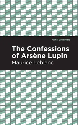 Arsene Lupin vallomásai - The Confessions of Arsene Lupin