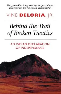 A megszegett szerződések nyomában: Egy indián függetlenségi nyilatkozat - Behind the Trail of Broken Treaties: An Indian Declaration of Independence