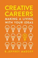 Kreatív karrier: Megélhetés az ötleteidből - Creative Careers: Making a Living with Your Ideas