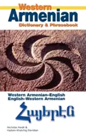 Nyugati örmény szótár és kifejezésgyűjtemény: Örmény-angol/angol-örmény - Western Armenian Dictionary & Phrasebook: Armenian-English/English-Armenian