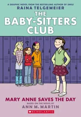 Mary Anne megmenti a napot (A bébiszitterklub grafikus regénye #3): A Graphix Book (Revised Edition), 3: színes kiadás - Mary Anne Saves the Day (the Baby-Sitters Club Graphic Novel #3): A Graphix Book (Revised Edition), 3: Full-Color Edition