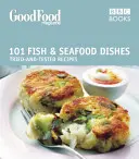 Jó ételek: Fish & Seafood Dishes - Triple-tested Receptes (Wright Jeni (Author)) - Good Food: Fish & Seafood Dishes - Triple-tested Recipes (Wright Jeni (Author))