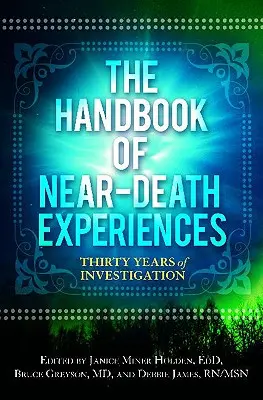 A halálközeli élmények kézikönyve: Harminc év vizsgálata - The Handbook of Near-Death Experiences: Thirty Years of Investigation