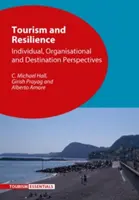 Turizmus és ellenálló képesség: Egyéni, szervezeti és desztinációs perspektívák - Tourism and Resilience: Individual, Organisational and Destination Perspectives