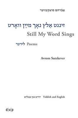 Avrom Sutzkever - Mégis énekel a szavam - Avrom Sutzkever - Still My Word Sings