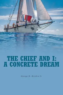 A főnök és én: Egy konkrét álom - The Chief and I: A Concrete Dream