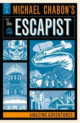 Michael Chabon: A szökevény: Chababon: Csodálatos kalandok - Michael Chabon's the Escapist: Amazing Adventures