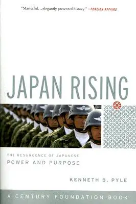 Japán felemelkedése: A japán hatalom és céltudatosság újjáéledése - Japan Rising: The Resurgence of Japanese Power and Purpose