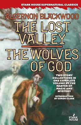 Az elveszett völgy / Isten farkasai - The Lost Valley / The Wolves of God