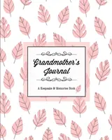 Nagymama naplója, emlékkönyv és emlékkönyv: Anya, Anya, Anya, Memory Stories Prompts Notebook, Di - Grandmother's Journal, A Keepsake & Memories Book: From Grandmother To Grandchild, Mother's Day Gift, Mom, Mother, Memory Stories Prompts Notebook, Di