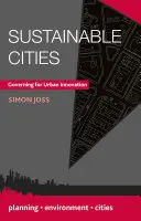 Fenntartható városok: A városi innovációért való kormányzás - Sustainable Cities: Governing for Urban Innovation