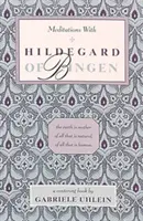 Meditációk Bingeni Hildegarddal - Meditations with Hildegard of Bingen