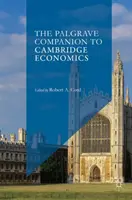 The Palgrave Companion to Cambridge Economics (A cambridge-i közgazdaságtan Palgrave-kísérője) - The Palgrave Companion to Cambridge Economics