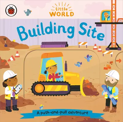 Kis világ: A push-and-pull kaland - Little World: Building Site - A push-and-pull adventure