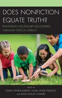 Vajon a nonfiction egyenlő az igazsággal?: A diszciplináris határok újragondolása a kritikai műveltségen keresztül - Does Nonfiction Equate Truth?: Rethinking Disciplinary Boundaries through Critical Literacy