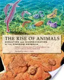 Az állatok felemelkedése: Az Animalia királyság evolúciója és diverzifikációja - The Rise of Animals: Evolution and Diversification of the Kingdom Animalia