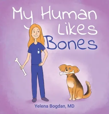 Az emberem szereti a csontokat - My Human Likes Bones