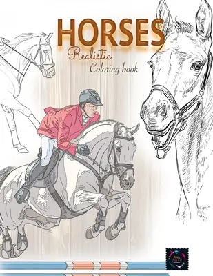 Realisztikus lovak színező könyv: felnőtt színező könyvek állatok - Realistic horses coloring book: adult coloring books animals