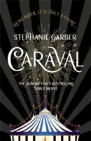 Caraval: a Sunday Times magával ragadó bestsellere - A Sunday Times magával ragadó bestsellere - Caraval: the mesmerising Sunday Times bestseller - The mesmerising Sunday Times bestseller