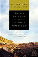 Az Újszövetség a maga világában munkafüzet: Bevezetés az első keresztények történetébe, irodalmába és teológiájába - The New Testament in Its World Workbook: An Introduction to the History, Literature, and Theology of the First Christians