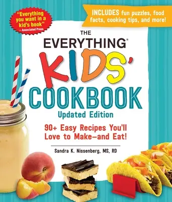 The Everything Kids' Cookbook, Updated Edition: 90+ Easy Recept You'll Love to Make - And Eat! - The Everything Kids' Cookbook, Updated Edition: 90+ Easy Recipes You'll Love to Make--And Eat!