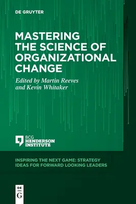 A szervezeti változás tudományának elsajátítása - Mastering the Science of Organizational Change