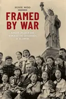 A háború keretei: Koreai gyerekek és nők az amerikai birodalom kereszteződésében - Framed by War: Korean Children and Women at the Crossroads of Us Empire