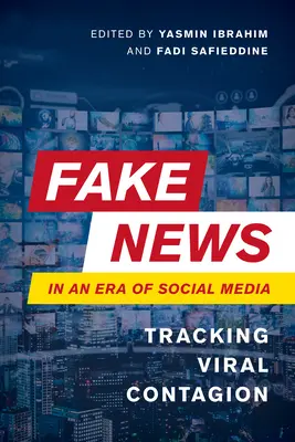 Álhírek a közösségi média korában: A vírusos fertőzés nyomon követése - Fake News in an Era of Social Media: Tracking Viral Contagion