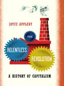 A könyörtelen forradalom: A kapitalizmus története - The Relentless Revolution: A History of Capitalism