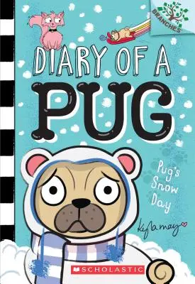 A mopsz havas napja: (Egy mopsz naplója #2), 2 - Pug's Snow Day: A Branches Book (Diary of a Pug #2), 2