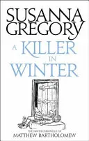 Egy gyilkos télen: Matthew Bartholomew kilencedik krónikája - A Killer in Winter: The Ninth Matthew Bartholomew Chronicle