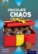 Project X Origins: Brown Book Band, Oxford Level 9: Csokoládé: Chocolate Chaos - Project X Origins: Brown Book Band, Oxford Level 9: Chocolate: Chocolate Chaos