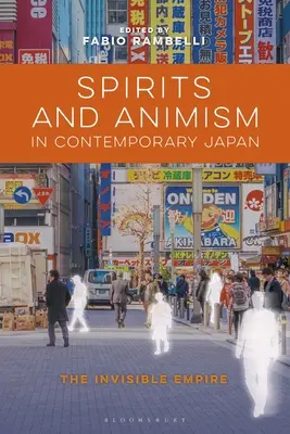 Szellemek és animizmus a mai Japánban: A láthatatlan birodalom - Spirits and Animism in Contemporary Japan: The Invisible Empire