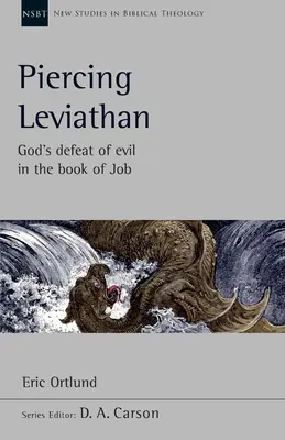 A Leviatán átdöfése - Isten legyőzi a gonoszt Jób könyvében - Piercing Leviathan - God's Defeat Of Evil In The Book Of Job