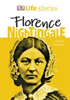 DK Life Stories Florence Nightingale élettörténetei - DK Life Stories Florence Nightingale