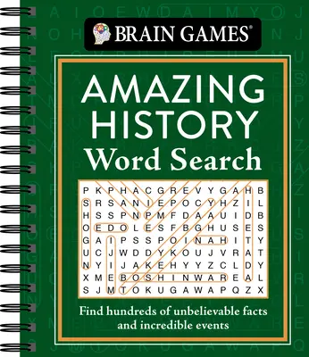 Agyjátékok - Csodálatos történelmi szókereső: Hihetetlen tények és hihetetlen események százainak megkeresése - Brain Games - Amazing History Word Search: Find Hundreds of Unbelievable Facts and Incredible Events