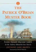 A Patrick O'Brian mintakönyv: Személyek, állatok, hajók és ágyúk az Aubrey-Maturin tengeri regényekben - The Patrick O'Brian Muster Book: Persons, Animals, Ships and Cannon in the Aubrey-Maturin Sea Novels