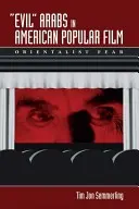 Gonosz arabok az amerikai populáris filmben: Orientalista félelem - Evil Arabs in American Popular Film: Orientalist Fear