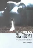 Európai filmelmélet és mozi: A Critical Introduction - European Film Theory and Cinema: A Critical Introduction