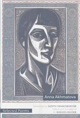 Anna Akhmatova válogatott versei - Selected Poems of Anna Akhmatova