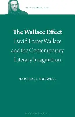 A Wallace-hatás: David Foster Wallace és a kortárs irodalmi képzelet - The Wallace Effect: David Foster Wallace and the Contemporary Literary Imagination