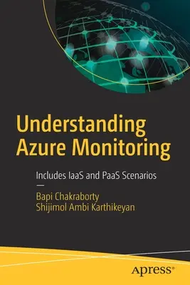 Az Azure Monitoring megértése: Iaas és Paas forgatókönyvek - Understanding Azure Monitoring: Includes Iaas and Paas Scenarios